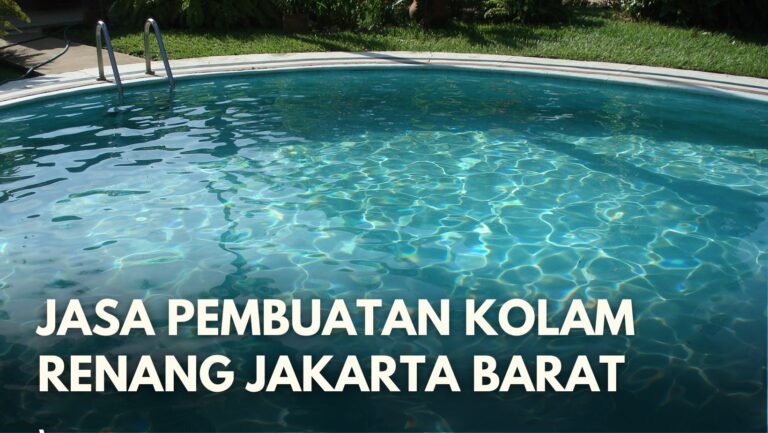 Jasa Pembuatan Kolam Renang Jakarta Barat