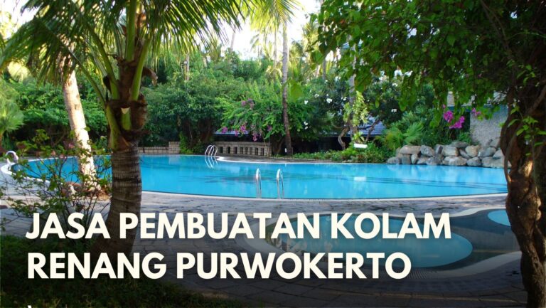 Jasa Pembuatan Kolam Renang Purwokerto