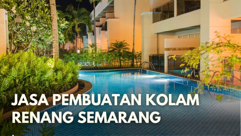 Jasa Pembuatan Kolam Renang Semarang