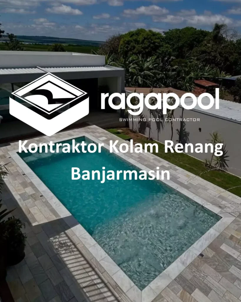 Kontraktor Kolam Renang Banjarmasin Spesialis Kolam Renang Mewah