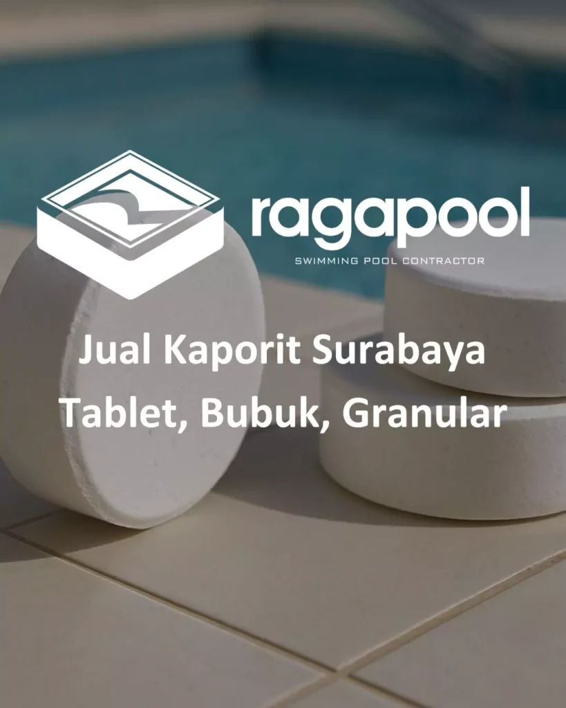 Jual Kaporit Surabaya Tablet, Bubuk, & Granular Berkualitas