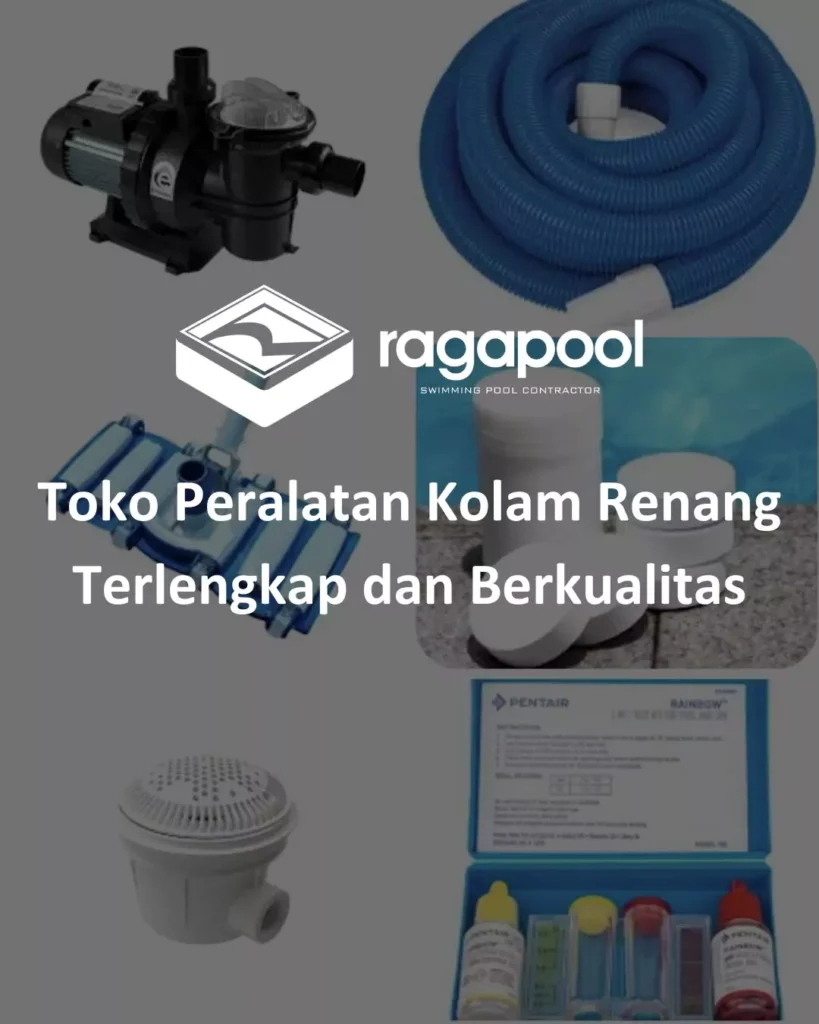 Toko Peralatan Kolam Renang Terlengkap dan Berkualitas