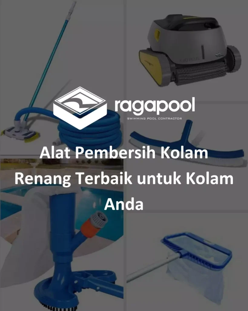 Alat Pembersih Kolam Renang Terbaik untuk Kolam Anda