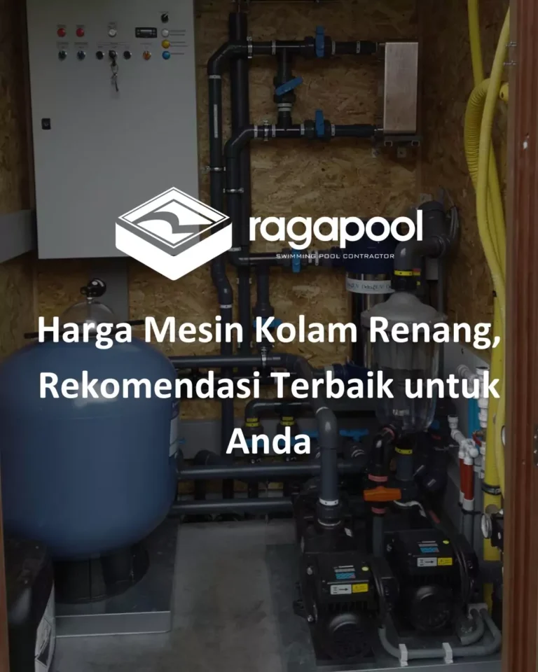 Harga Mesin Kolam Renang, Rekomendasi Terbaik untuk Anda