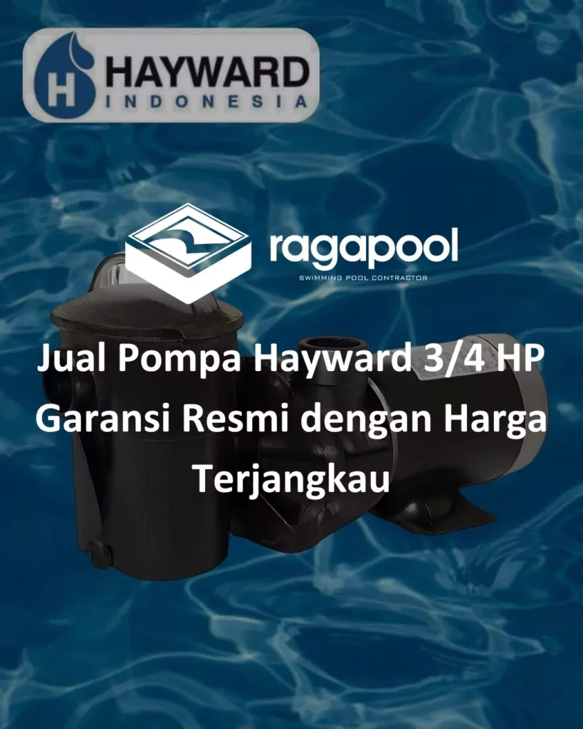 Jual Pompa Hayward 3-4 HP Garansi Resmi dengan Harga Terjangkau