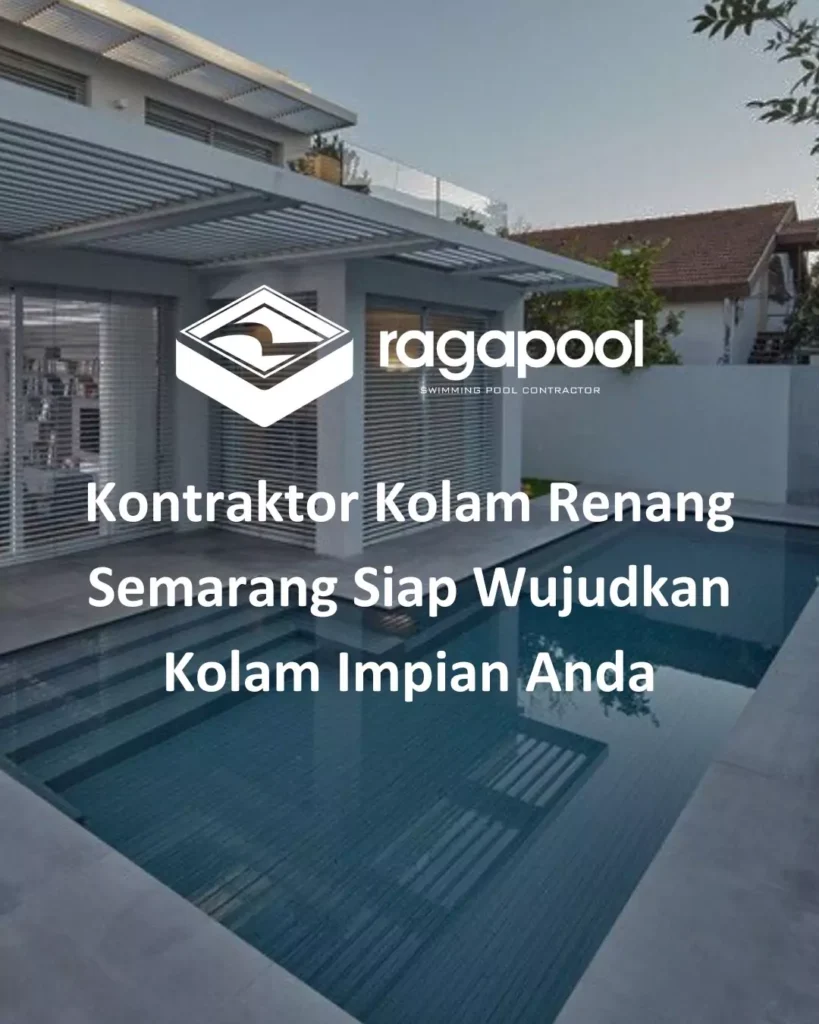 Kontraktor Kolam Renang Semarang Siap Wujudkan Kolam Impian Anda