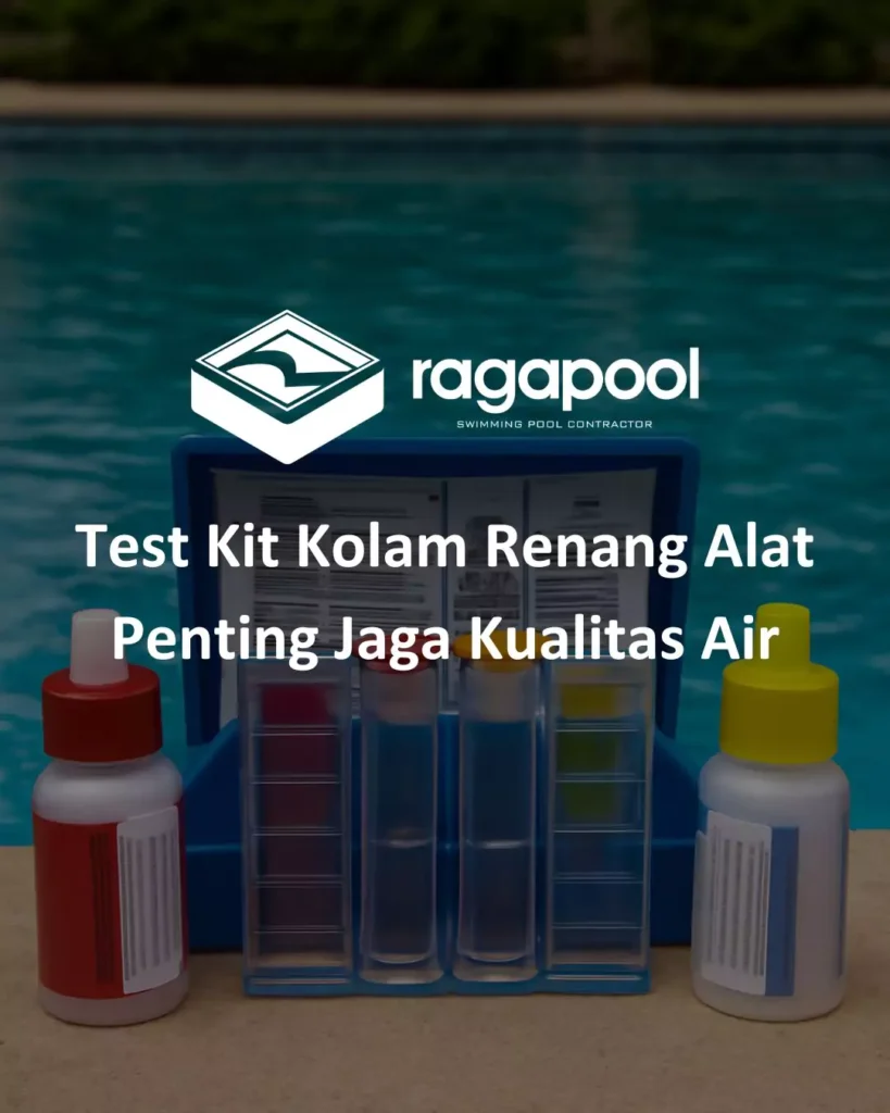 Test Kit Kolam Renang Alat Penting Jaga Kualitas Air