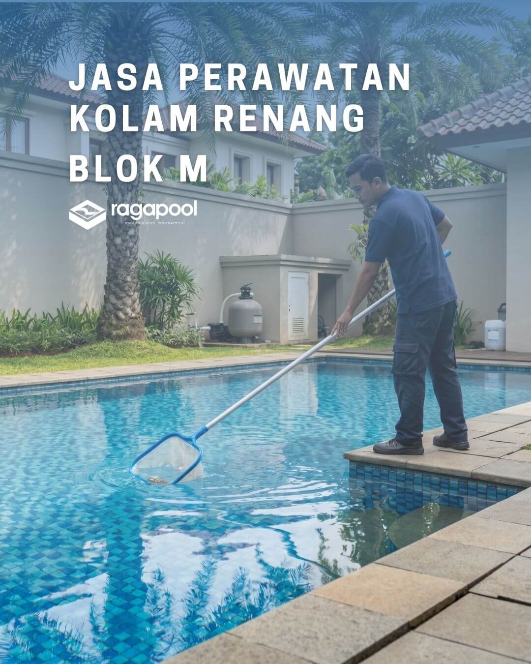 jasa perawatan kolam renang blok m